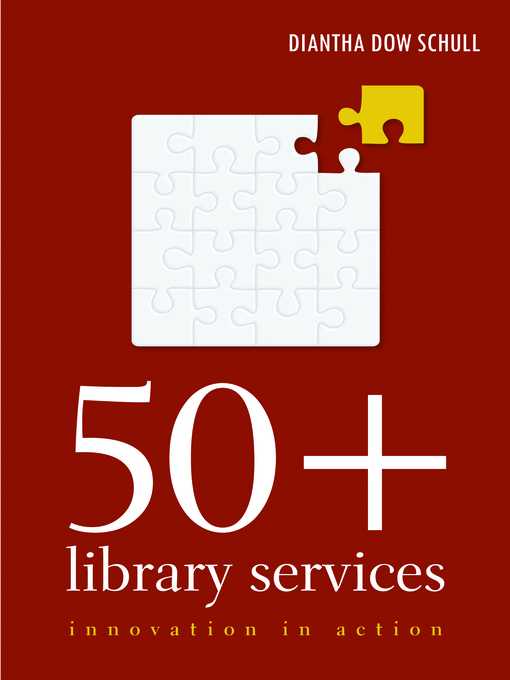 Title details for 50+ Library Services by Diantha Dow Schull - Available